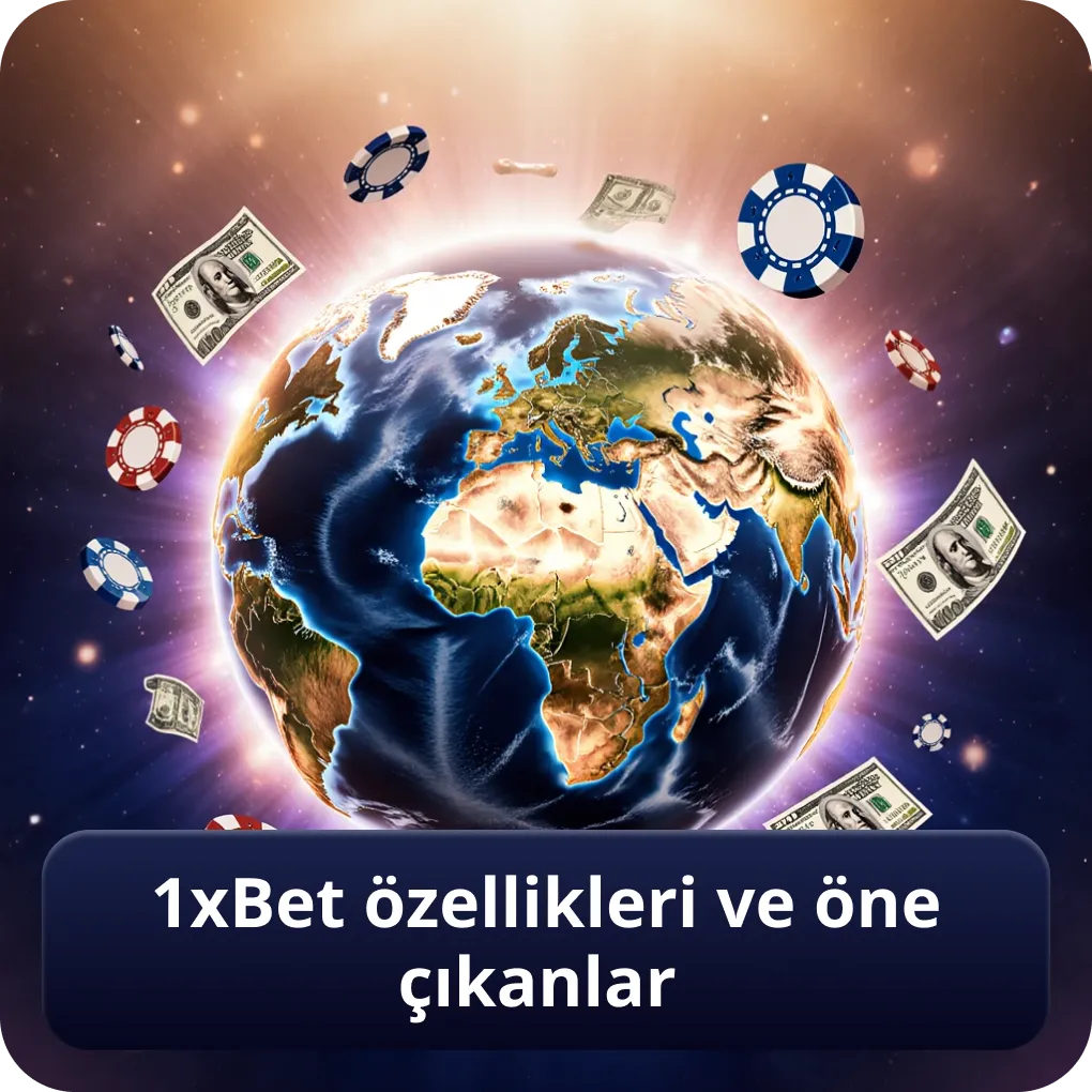 1xBet özellikleri ve öne çıkanlar